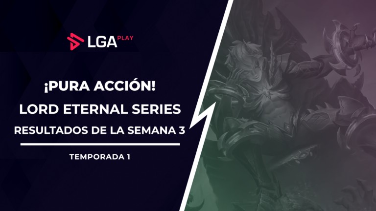 Lord Eternal Series se adentra a la Semana 3 de su fase regular